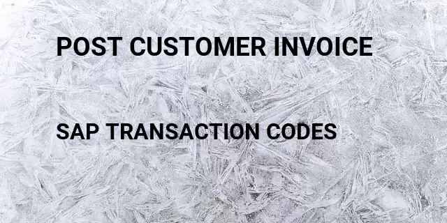 Post customer invoice Tcode in SAP