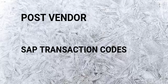 Post vendor Tcode in SAP