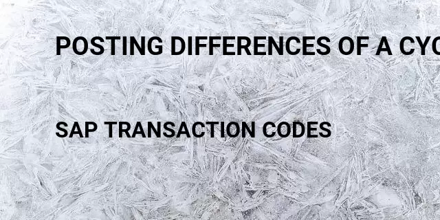 Posting differences of a cycle count  Tcode in SAP