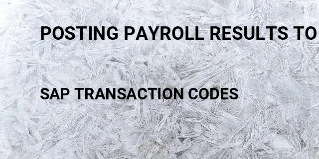 Posting payroll results to accounting Tcode in SAP