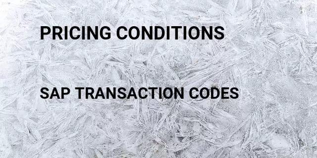 Pricing conditions Tcode in SAP