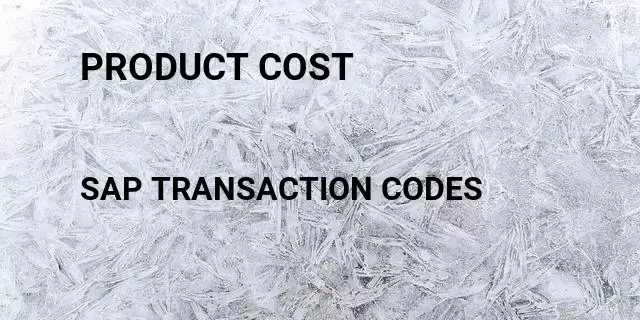 Product cost Tcode in SAP