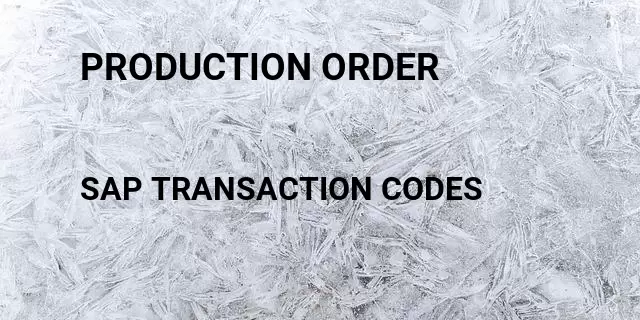 Production order Tcode in SAP