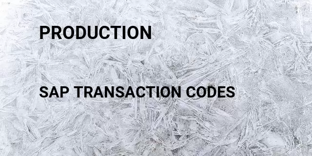 Production Tcode in SAP