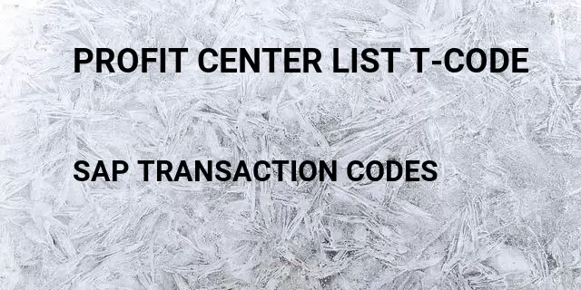 Profit center list t-code Tcode in SAP
