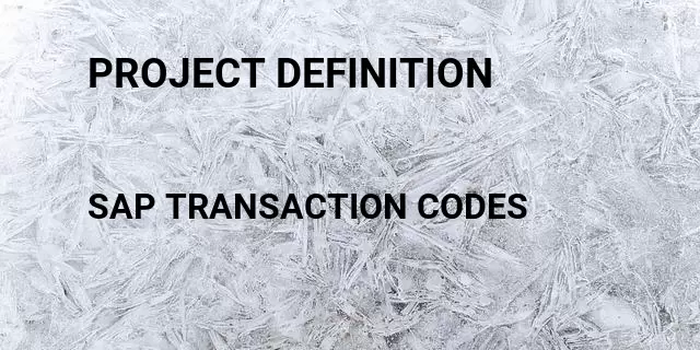 Project definition Tcode in SAP