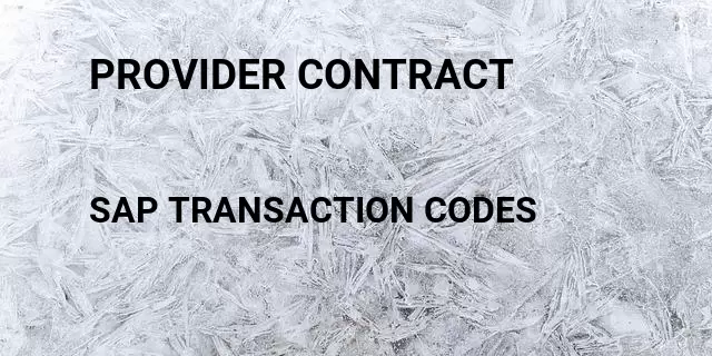 Provider contract Tcode in SAP