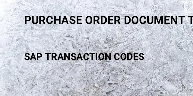 Purchase order document types Tcode in SAP | Transaction Codes List