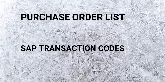 Purchase order list Tcode in SAP