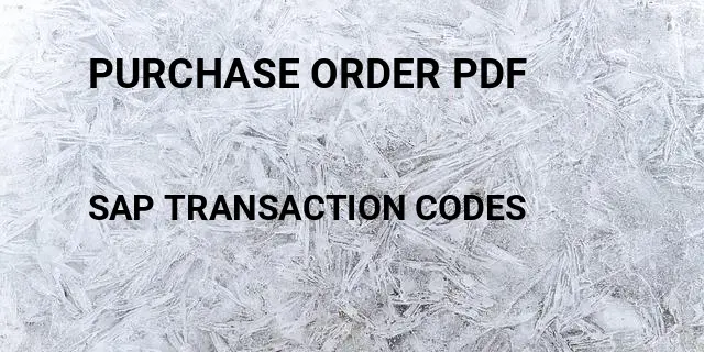 Purchase order pdf Tcode in SAP