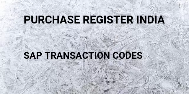 Purchase register india Tcode in SAP