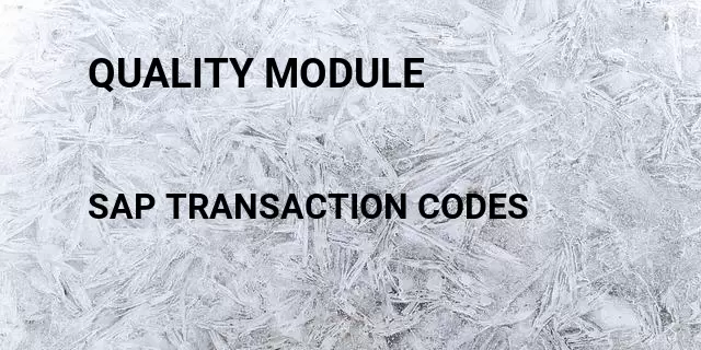 Quality module Tcode in SAP