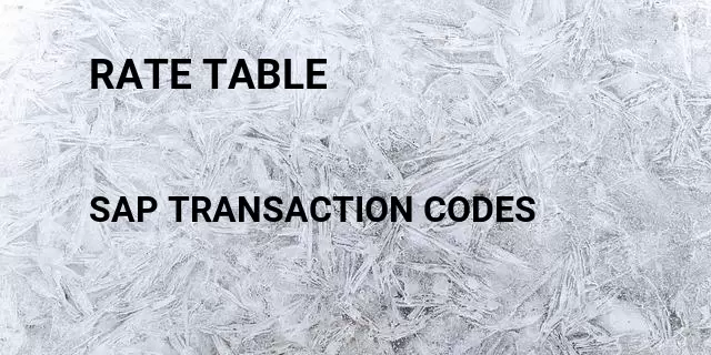 Rate table Tcode in SAP