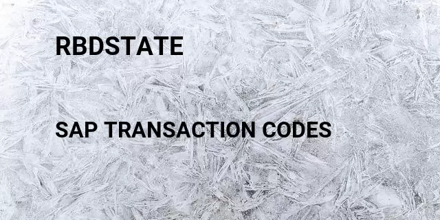 Rbdstate Tcode in SAP