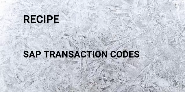 Recipe Tcode in SAP