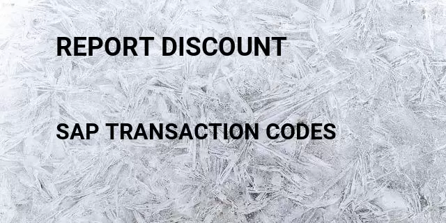 Report discount Tcode in SAP