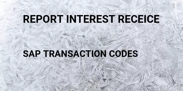 Report interest receice Tcode in SAP