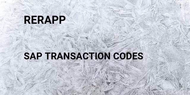 Rerapp Tcode in SAP
