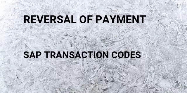 Reversal of payment Tcode in SAP