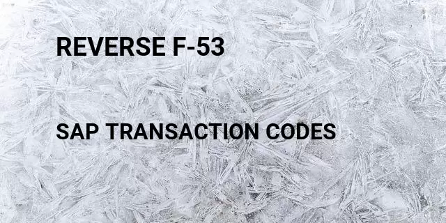 Reverse f-53 Tcode in SAP