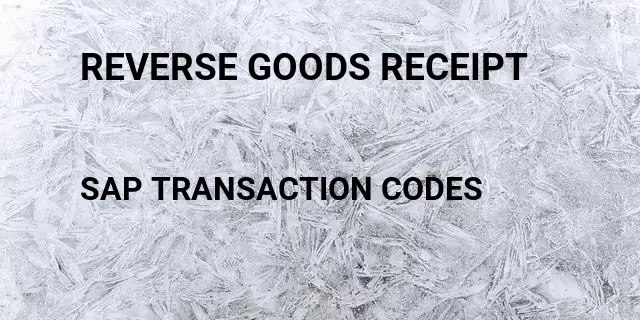 Reverse goods receipt Tcode in SAP