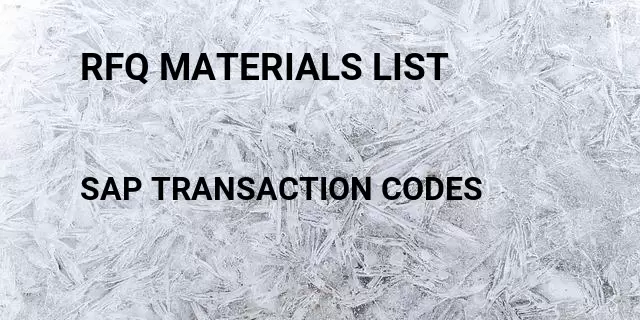 Rfq materials list Tcode in SAP