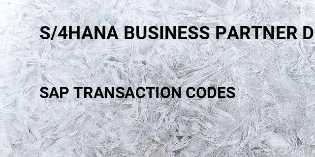 S/4hana business partner duplicate check Tcode in SAP