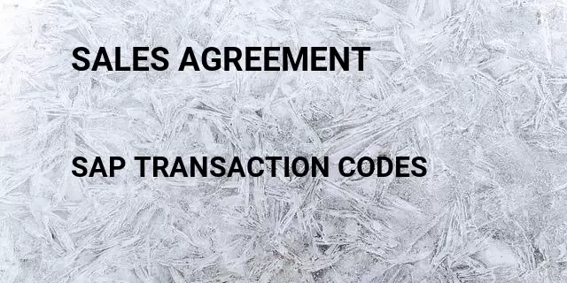 Sales agreement Tcode in SAP