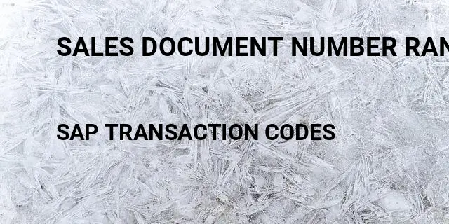 Sales document number range in sap Tcode in SAP