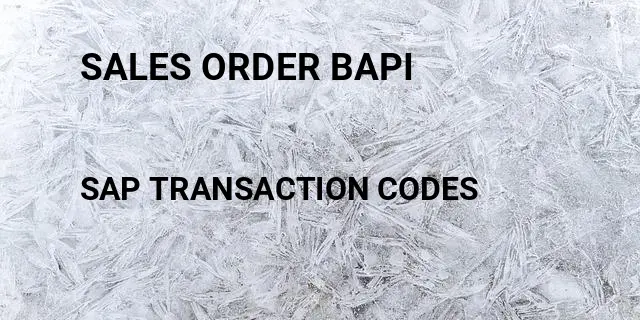 Sales order bapi Tcode in SAP