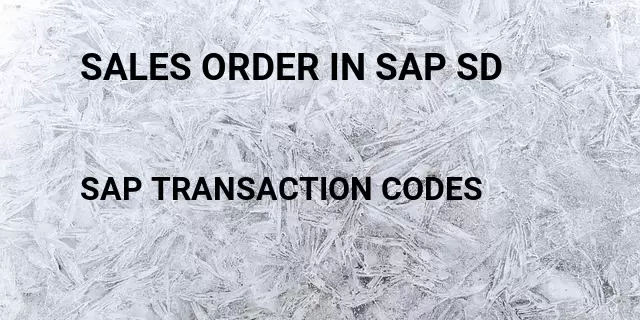 Sales order in sap sd Tcode in SAP