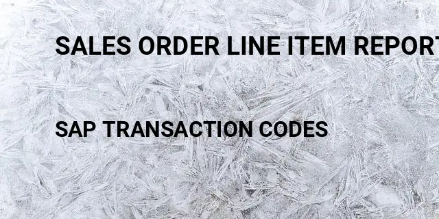 Sales order line item report Tcode in SAP
