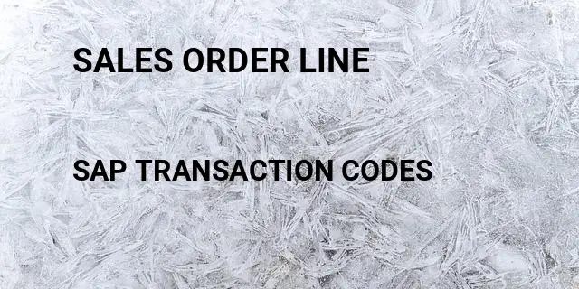 Sales order line Tcode in SAP