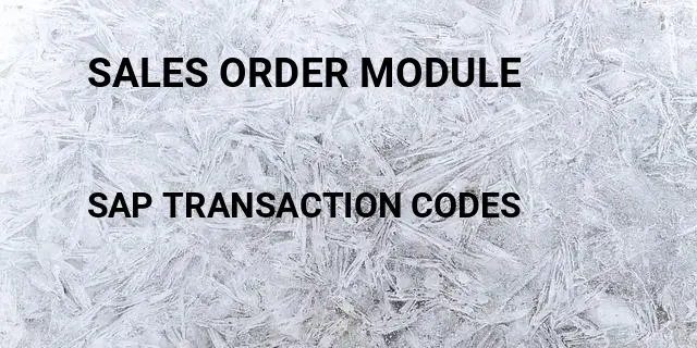 Sales order module Tcode in SAP