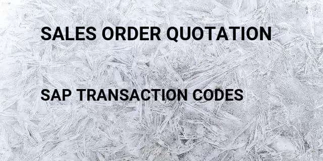 Sales order quotation Tcode in SAP