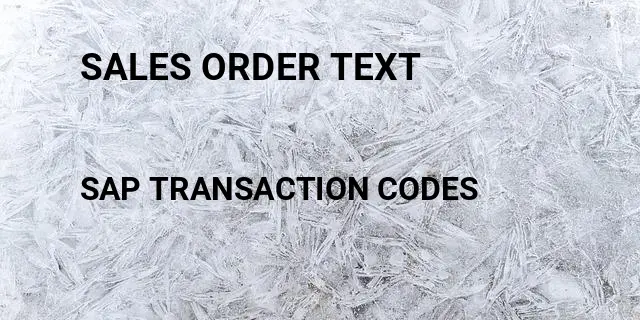 Sales order text Tcode in SAP