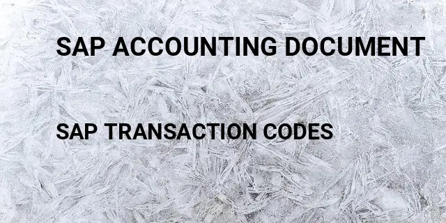 Sap accounting document Tcode in SAP