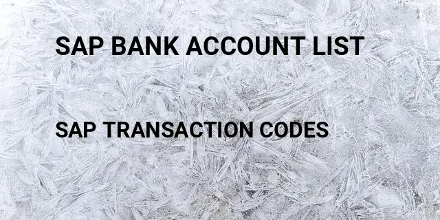 Sap bank account list Tcode in SAP