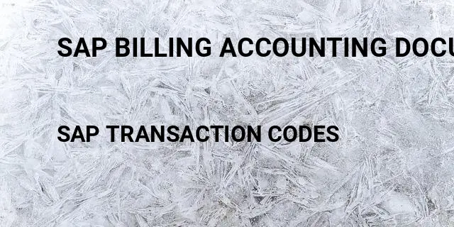 Sap billing accounting document table Tcode in SAP