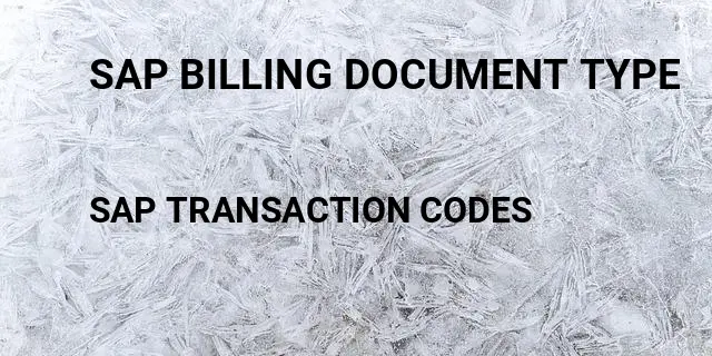 Sap billing document type Tcode in SAP