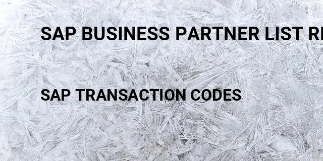 Sap business partner list report Tcode in SAP
