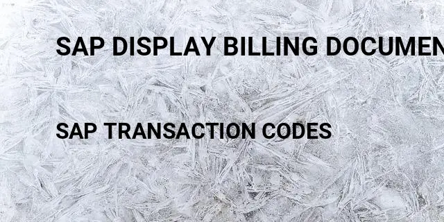 Sap display billing document pdf Tcode in SAP
