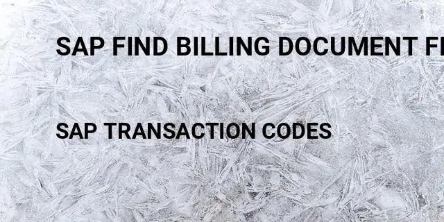 Sap find billing document from sales order Tcode in SAP