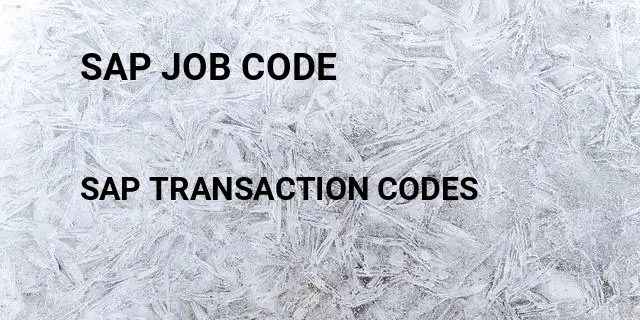 Sap job code Tcode in SAP