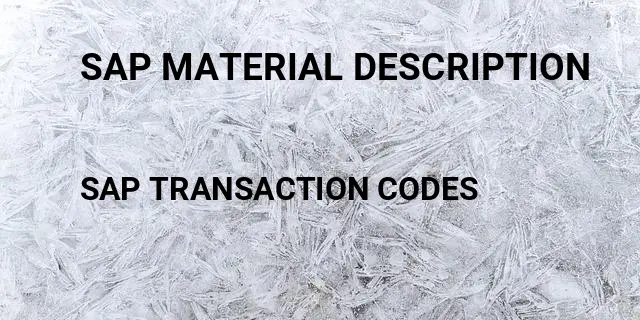 Sap material description Tcode in SAP