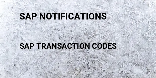 Sap notifications Tcode in SAP