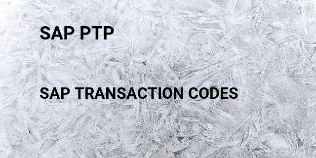 Sap ptp Tcode in SAP