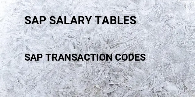 Sap salary tables Tcode in SAP