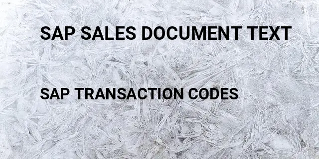 Sap sales document text Tcode in SAP