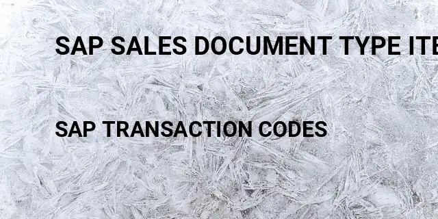 Sap sales document type item category Tcode in SAP